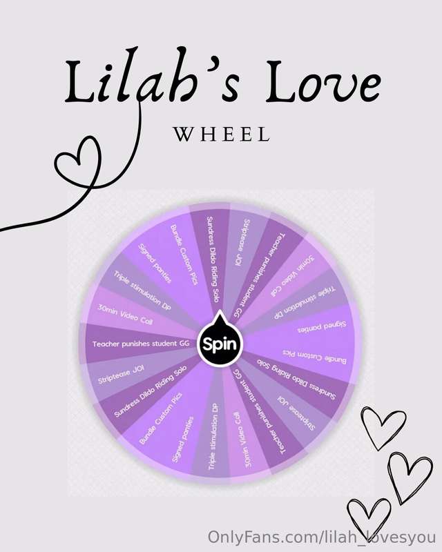 LILAH'S LOVE WHEEL$15 - 1 Spin$20 - 2 Spins$30 - 3 SpinsVale..