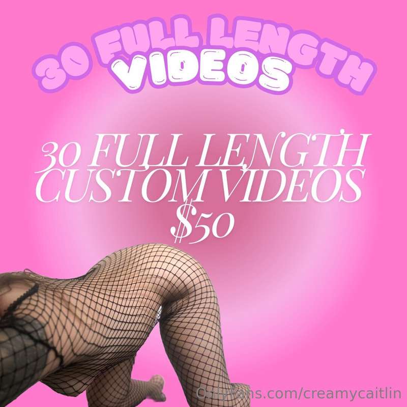30 FULL LENGTH PAST CUSTOM VIDEOS FOR $50 💕💕💕