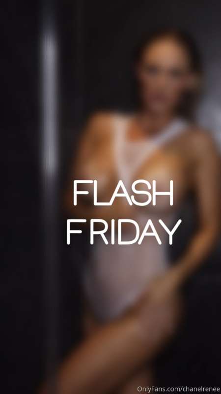 CHECK YOUR DM FOR TODAY’S FLASH FRIDAY! IT’S A VIDEO....I MI..