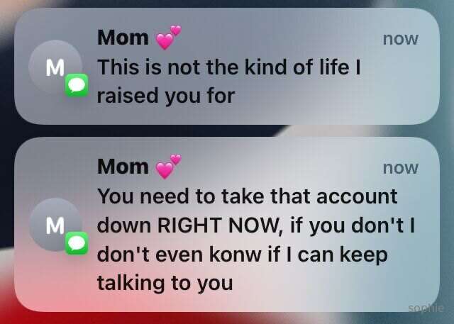 Leave me alone mom IM SORRY 😭