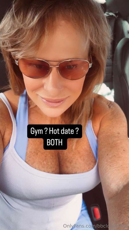 both.. would you want me in my gym clothes? he did
