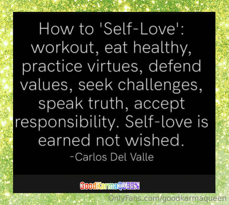 Yesss!!!  You have to work hard to get to true self-love.

#..