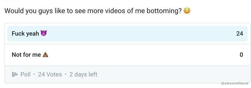 Seems like you guys would like it if I bottomed more 😏