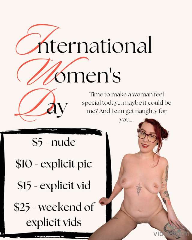 It's International Women's Day! And I'd love to feel special..