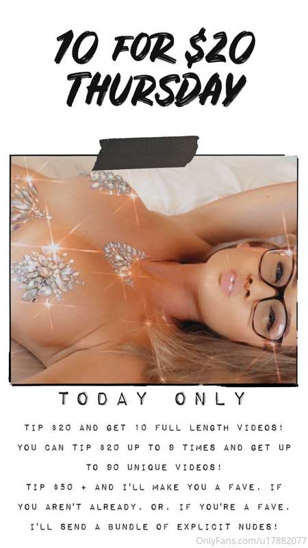 It’s 10 for $20 Thursday! 🥳 Tip $20 and get 10 unique videos..