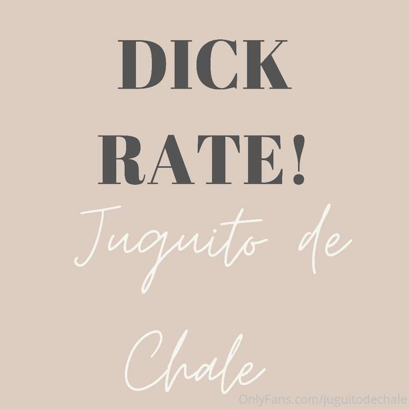 Vamos a terminar bien la semana, HAGAMOS EL DICK RATE.  Mánd..