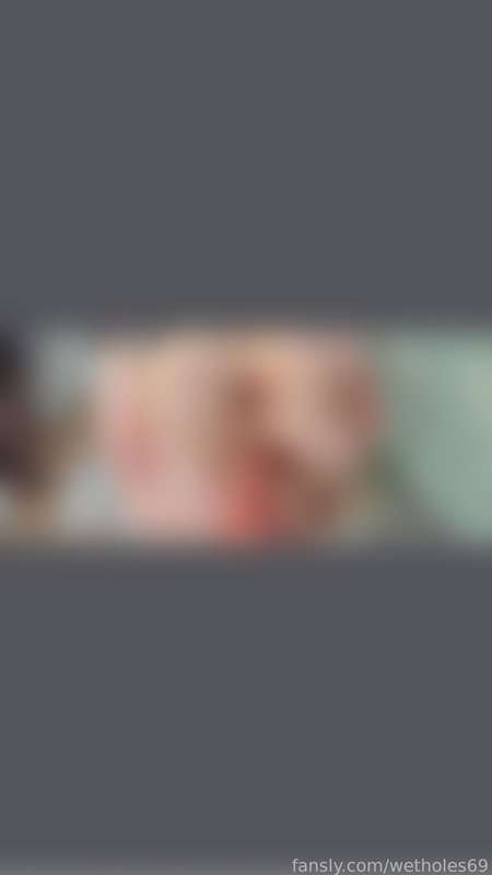 Wetholes69 - Fansly - 16 May, 2025