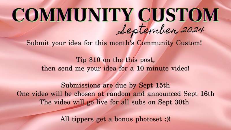 SEPTEMBER 2024 COMMINUTY CUSTOM!  ((expand text for details)..