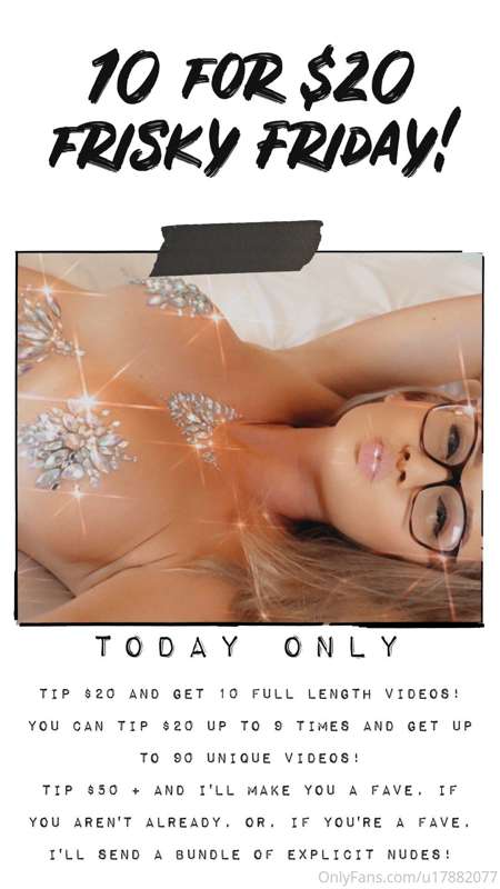 It’s 10 for $20 Frisky Friday! 🥳 Tip $20 and get 10 unique v..