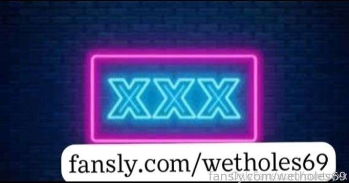 Wetholes69 - Fansly - 11 Nov, 2021