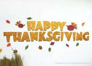 HAPPY THANKS GIVING and as always THANK YOU for your continu..