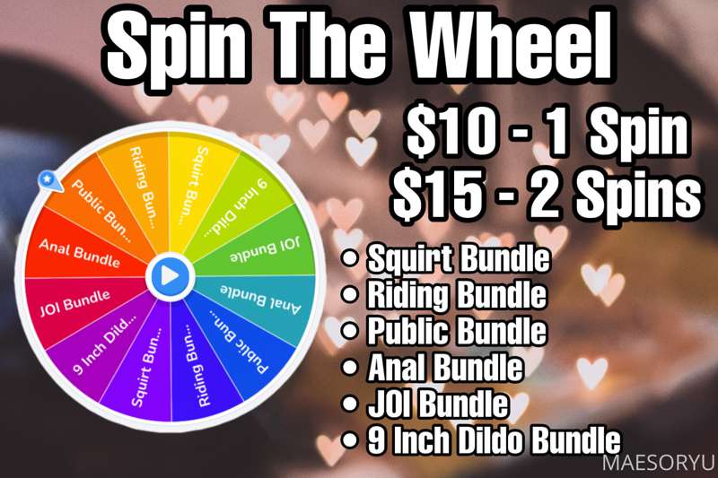 LETS PLAY SPIN THE WHEEL!!

$10 for 1 spin 
$15 for 2 spins ..