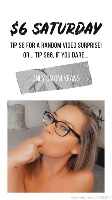 It's $6 Saturday, again! 😍 Tip $6 for a surprise! 🥳 OR... Ti..