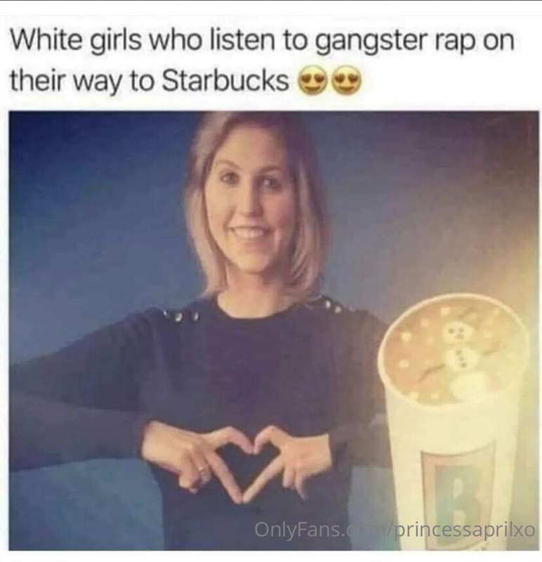 White gorl wasted off of Starbs