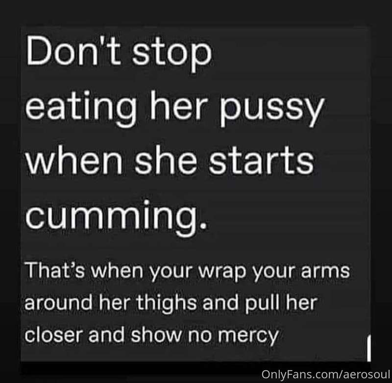 Wrap your arms, wrap your tongue, feel her love juice on you..